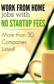 35 Legit And Free Work At Home Jobs With No Startup Fees Home Jobs Work From Home Opportunities Way To Make Money