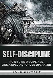Only a few have what it takes to make it all the way through, but those who do are prepared for anything. Amazon Com Self Discipline How To Build Special Forces Self Discipline Ebook Winters John Kindle Store