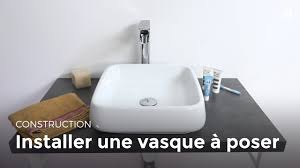 Quels sont les modèles disponibles ? Installer Une Vasque A Poser Bricolage Youtube