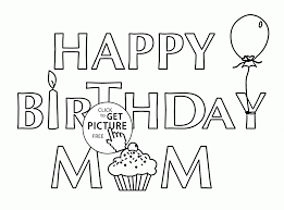 Close this window when you are done printing to. Card For Birthday Mom Coloring Page For Kids Holiday Coloring Pages Printables F Happy Birthday Cards Printable Birthday Cards For Mom Birthday Card Printable
