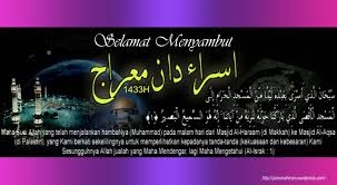Peristiwa bersejarah itu diabadikan dalam. Isra Dan Mi Raj Tanda Keagungan Dan Kekuasaan Allah Zainor