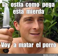Find gifs with the latest and newest hashtags! Meme La Ostia Como Pega Esta Mierda Voy A Matar El Porro All Templates Meme Arsenal Com