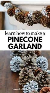 Diy Pinecone Garland The Lavender Homefront Pine Cone Christmas Decorations Pinecone Crafts Christmas Christmas Pine Cones