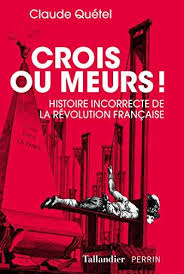 Telecharger Crois Ou Meurs Histoire Incorrecte De La Revolution Francaise Complet Epub Pdf Book Search Ebook Ebook Pdf