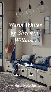 Warm Whites By Sherwin Williams Recommended By A Color Consultant In 2020 White Interior Paint Interior House Colors Off White Paint Colors
