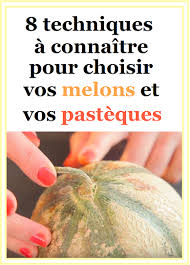 Les 8 Techniques A Connaitre Pour Choisir Vos Melons Et Vos Pasteques Trucs Et Astuces Cuisine Trucs De Cuisine Melon