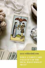 Hold a deck of cards with both hands, keeping the deck on a table. When A Tarot Card Falls Out Of The Deck What Does It Mean Vekke Sind
