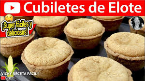 Cubiletes De Elote Los Mejores Vicky Receta Facil Vicky Receta Facil Cubiletes De Queso Mantecadas Receta