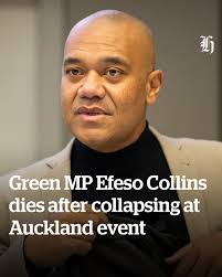 BREAKING Green MP Efeso Collins has died after collapsing while  participating in a charity event in central Auckland.