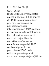 Resumen del libro la bruja de germán castro caycedo. El Libro La Bruja Contexto Biografico German Castro Caicedo Nacio El 03 De Marzo De 1940 Se A Ganado Doce Premios Nacionales De Periodismo Y Seis