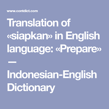 Translation Of Siapkan In English Language Prepare Indonesian English Dictionary In 2020 English Dictionaries Translation Malay Language