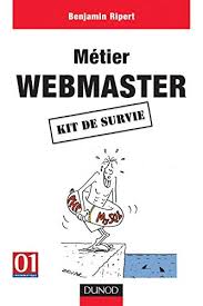 Toutes les clés pour comprendre le métier : Amazon Fr Metier Webmaster Kit De Survie Ripert Benjamin Livres