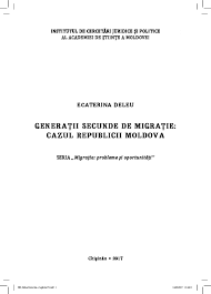 Este prima data cand ma confrunt cu problema asta. Pdf Generatii Secunde De Migratie Cazul Republicii Moldova Ecaterina Deleu Academia Edu