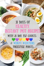 So, i put together this collection. 31 Days Of Healthy Instant Pot Recipes Confessions Of A Fit Foodie
