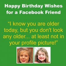 Funny Birthday Wishes For Friend On Facebook Status Facebook Birthday Wishes What To Write In Posts Tweets Or Status Updates Wishes For Friends Birthday Wishes For Friend Birthday Wishes