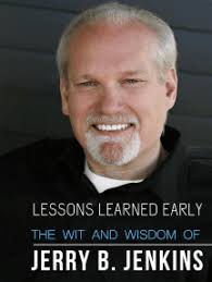 Lessons Learned Early: The Wit & Wisdom of Jerry B. Jenkins by Jerry B.  Jenkins (Ebook)