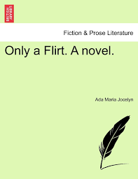 Buy Only a Flirt. a Novel. Book Online at Low Prices in India | Only a Flirt.  a Novel. Reviews & Ratings - Amazon.in