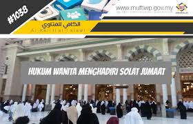 Dan berapa lama kah harus dia tunggu sehingga dia dapat menunaikan solat fardhu subuh yang terlepas tadi? Pejabat Mufti Wilayah Persekutuan Al Kafi 1038 Hukum Orang Perempuan Menghadiri Solat Jumaat