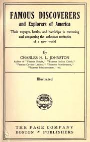 Famous discoverers and explorers of America by Charles Haven Ladd Johnston 