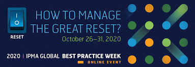 A change is necessary when your provider sends a reset link. How To Manage The Great Reset Ipma Online Event Global Best Practice Week Is Now On Sale Early Birds Pay Less Ipma International Project Management Association