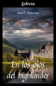 En Los Ojos Del Highlander Ebook Ana E Guevara Amazon Es Tienda Kindle Libros De Romance Novelas Romanticas Libros Portadas De Novela Romantica