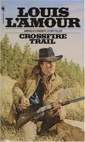 Crossfire Trail By Louis L Amour Western Books Louis L Amour Classic Books