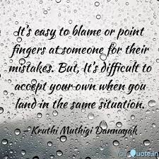 It S Easy To Blame Or Poi Quotes Writings By Inked Journeys Yourquote