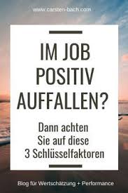Positiv Auffallen Fur Mehr Erfolg Im Beruf Fleiss Und Gute Arbeit Allein Reichen Nicht Mehr Aus Erfahren Sie Arbeitsmotivation Psychologie Lernen Gute Arbeit