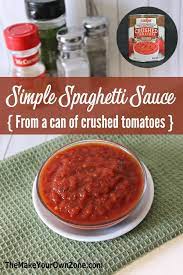 How To Make A Simple Spaghetti Sauce From A Can Of Crushed Tomatoes And Spices In You Homemade Spaghetti Sauce Easy Spaghetti Sauce Recipe Pasta Sauce Homemade