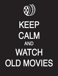 Keep Calm And Watch Old Movies Old Movies Classic Movies Movies