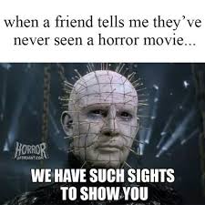 When A Friend Hasn T Seen A Scary Movie Funny Horror Horror Movies Funny Horror Movies