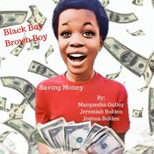 Black Boy Brown Boy: Saving Money: Gulley, Marquesha, Bolden, Jeremiah,  Bolden, Joshua: 9798708065315: Amazon.com: Books