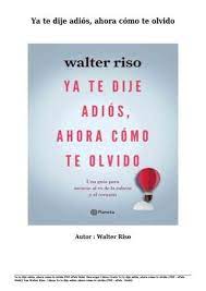(es necesario tener instalado un gestor de descargas torrent o utilizar la página zbigz). Descargar Libros Gratis Ya Te Dije Adios Ahora Como Te Olvido Von Walter Riso Pdf Epub Mobi Walter Riso Libros Pdf Walter Riso Pdf Walter Riso Libros