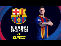 Openers, clasicos & key dates. Fc Barcelona 2020 21 Official 4th Kit El Clasico Pes 2020 Pes 2021 Pes 2021 Lite Youtube