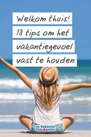 Vakantiegevoel Vasthouden Zo Doe Je Dat Vakantiediscounter Vakantie Reizen Welkom Thuis