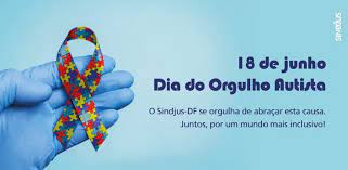 O objetivo do dia do orgulho autista é mudar a visão negativa quanto ao autismo, passando o autismo de doença para diferença. Dia 18 De Junho Dia Do Orgulho Autista O Sindjus Df Apoia Esta Causa Sindjus Brasilia