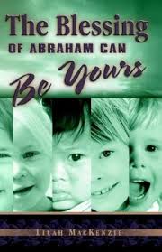 The Blessing of Abraham Can Be Yours : Mackenzie, Lilah: Amazon.sg: Books