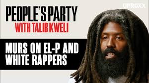Maybe you would like to learn more about one of these? Murs And Talib Kweli Discuss El P And White Rappers In Hip Hop People S Party Clip Youtube