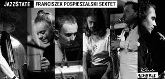 For tune • джаз • 2017. Franciszek Pospieszalski Sextet W Spatifie Jazzarium