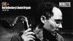 Ned Rothenberg's Bucket Brigade