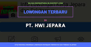 Syarat yang wajib dipenuhi sebagai senjata utama para pelamar kerja tentunya surat lamaran kerja yang ditujukan kepada perusahaan yang dimaksud. Lowongan Pt Hwa Seung Indonesia Hwi Jepara Blog Loker Terbaru