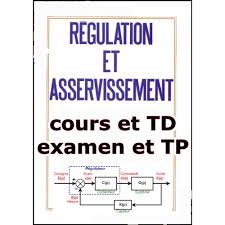 Cours Regulation Asservissements Et Td Et Examen التعليم الجامعي في الجزائر