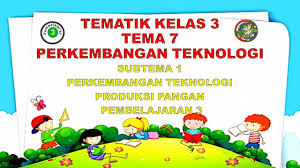 Semoga bisa menjadi bahan belajar untuk menambah wawasan dan latihan. Kelas 3 Tematik Tema 7 Subtema 1 Pembelajaran 3 Perkembangan Teknologi Youtube