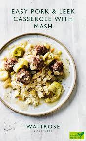 Easy Pork Leek Casserole With Mash Waitrose Food Food Dishes Pork Recipes