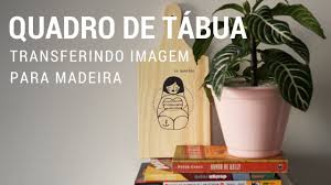 Como Transferir Impressao Para Madeira Diy De Ape Novo Youtube