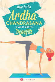 How To Do The Ardha Chandrasana And What Are Its Benefits Yoga Poses Benefit Health Benefits