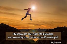 Challenges Are What Make Life Interesting And Simplyneo Quotes