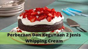 Manalah tahu, nak buat kek untuk harijadi anak ke. 2 Jenis Whipping Cream Di Pasaran Kenali Perbezaan Dan Kegunaan