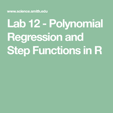 Lab 12 Polynomial Regression And Step Functions In R Step Function Polynomials Regression