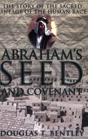 Abraham's Seed and Covenant: Bentley, Douglas T.: 9781555177065:  Amazon.com: Books